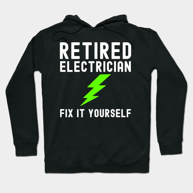 Retired Electrician Hoodie by Horisondesignz